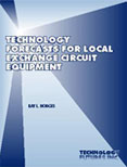 Technology Forecasts for Local Exchange Circuit Equipment